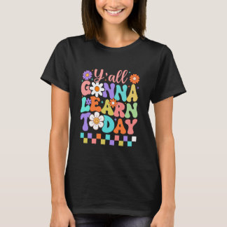 T-shirt Y'all Gonna Learn Today Colorful Back to School