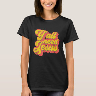 T-shirt Yall Need Jesus Christian Retro 70s Christ Bible W