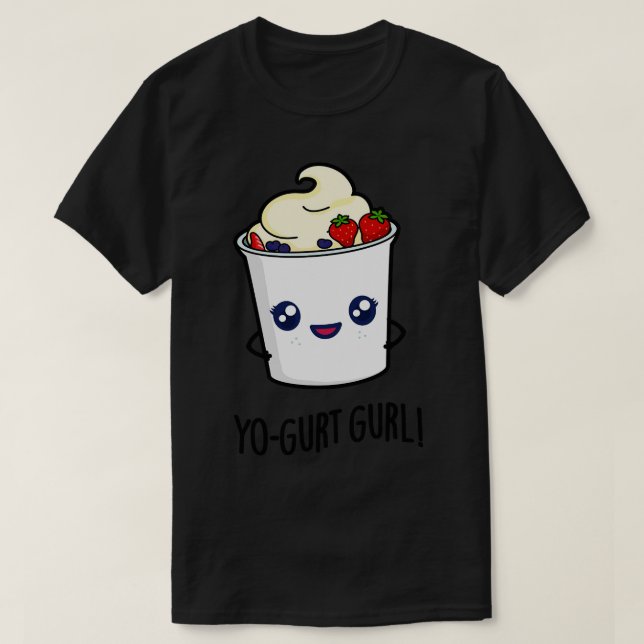 T-shirt Yaourt Gurl Cute Yaourt Pun (Design devant)
