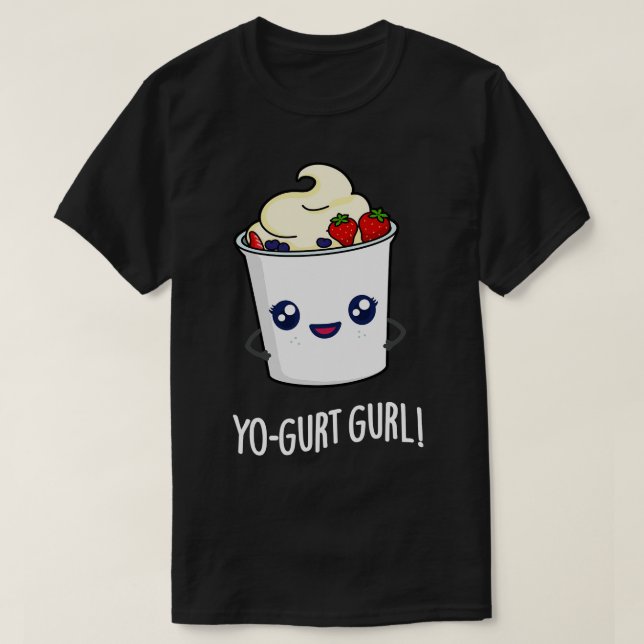 T-shirt Yaourt Gurl Cute Yaourt Pun 1 (Design devant)