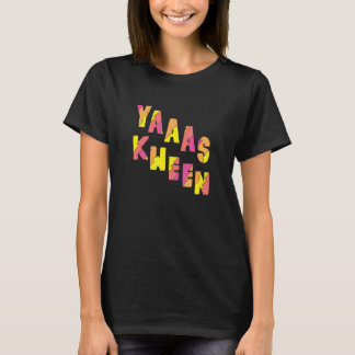 T-shirt Yas Kween Funny Illana Yas Reine