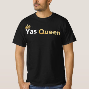 T-shirt Yas Queen - Slay Queen Funny Meme