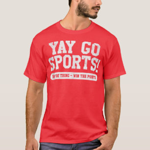 T-shirt Yay Go Sports Funny Sports