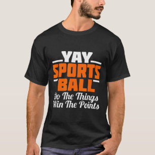 T-shirt Yay Sports Ball Faire La Chose Fan Football Soccer