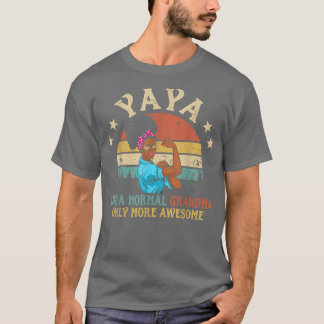 T-shirt Yaya Comme Une Grand-Mère Normale Seulement Plus M