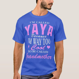 T-shirt YaYa parce que je suis trop Cool pour être appelé 