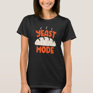 T-shirt Yeast Mode Baking Pastry Chef Baker Baking Bake Pr