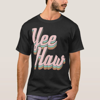 T-shirt Yeehaw