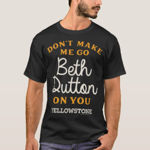 T-shirt Yellowstone NE ME FAIT PAS ALLER DEHORS DUTTON