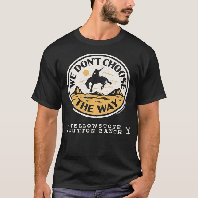 T-shirt Yellowstone Nous ne choisissons pas la façon de ba (Devant)