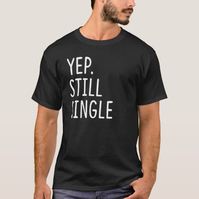 T-shirt Yep Encore célibataire Funky Vacances Femmes célib (Devant)