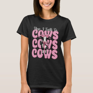 T-shirt Yep, I Talk to Cows Dairy Farmer Cow Dairy Farming