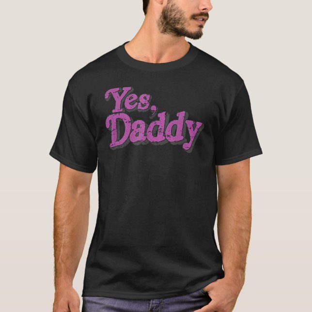 T-shirt Yes Daddy LGBT Gay Pride Support Pink Men Women (Devant)