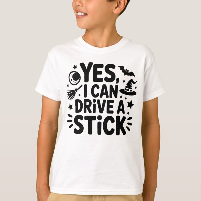 T-shirt Yes, I Can Drive a Stick – Funny Witch Halloween (Devant)