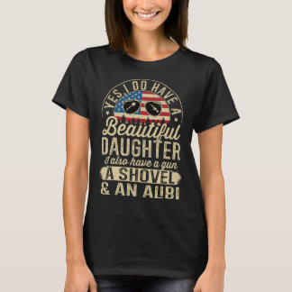 T-shirt Yes I Have A Very Beautiful Pretty Daughter Gun Sh