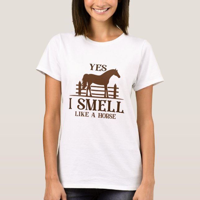 T-shirt Yes I Smell Like A Horse (Devant)
