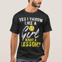 Yes I Throw Like A Girl Want A Lesson Softball