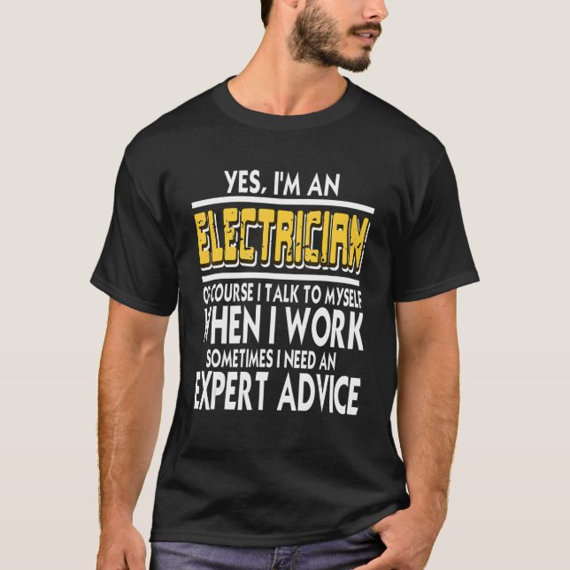 T-shirt Yes I'm An Electrician I Talk To Myself   Present (Devant)