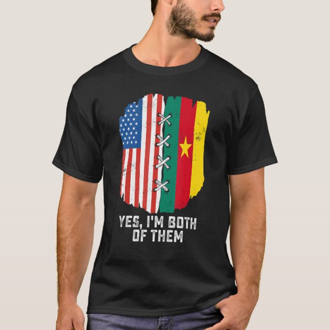 T-shirt Yes I'm Both Of Them Half American Half Cameroonia (Devant)