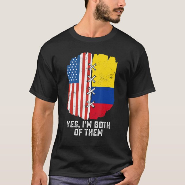 T-shirt Yes, I'm Both Of Them Half American Half Colombian (Devant)