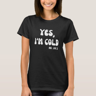 T-shirt Yes I'm Cold Me 247  Letter Print Fall Winter