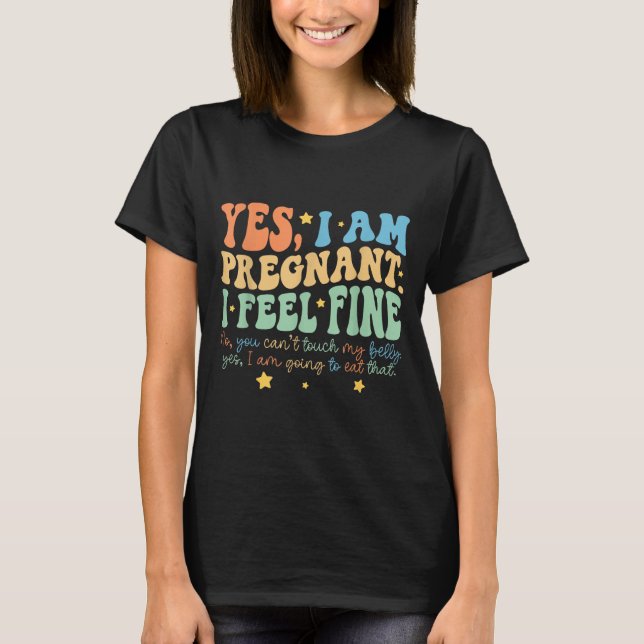 T-shirt Yes I'm Pregnant Dont Touch My Belly Funny Pregnan (Devant)