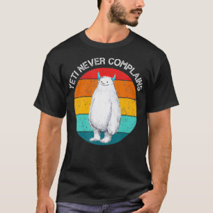 T-shirt Yeti ne se plaint jamais Sasquatch Bigfoot Vintage