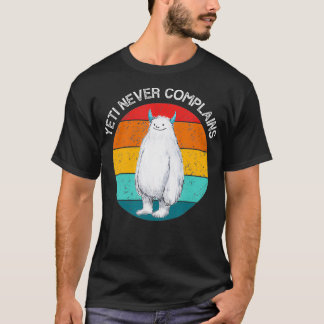 T-shirt Yeti ne se plaint jamais Sasquatch Bigfoot Vintage