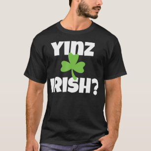 T-shirt Yinz Irish Funny Pittsburgh Jour de la Saint Patri