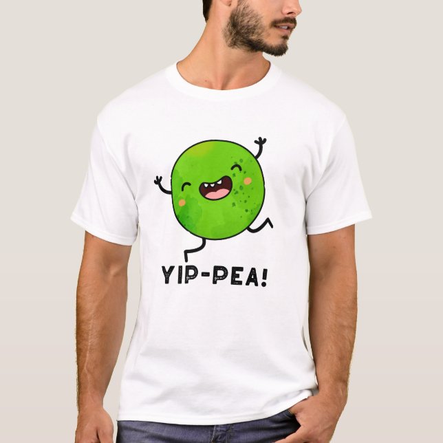 T-shirt Yip-pea Happy Pea Pun (Devant)