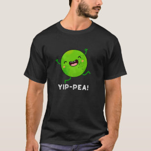 T-shirt Yip-pea Happy Pea Pun Dark BG