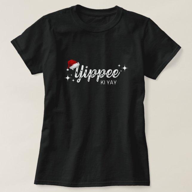 T-shirt Yippee Ki Yay Funny Noël Santa Hat (Design devant)