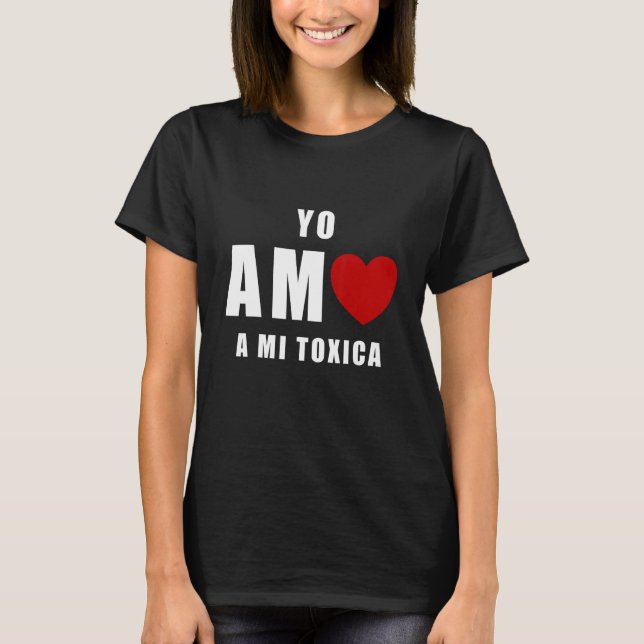 T-shirt Yo Amo a mi Toxica San Valentin (Devant)