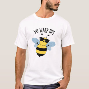 T-shirt Yo Wasp Up Funny Bug Puns
