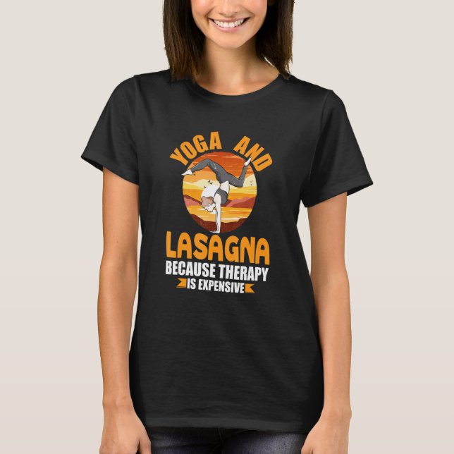 T-shirt Yoga and Lasagna Therapy Funny Pilates Humor Yogi  (Devant)