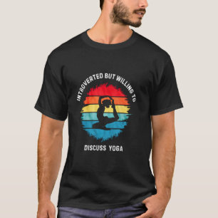 T-shirt Yoga Classy Introverti Mais Prêt à Discuter de Yog
