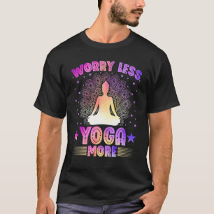 T-shirt Yoga Inquiète-toi moins Yoga plus Zen Yoga Yogi Aq
