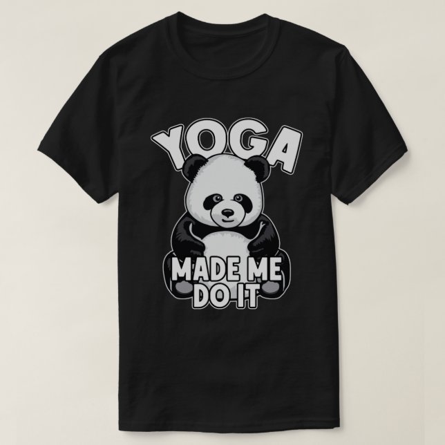 T-shirt Yoga m'a fait faire Panda Ours (Design devant)