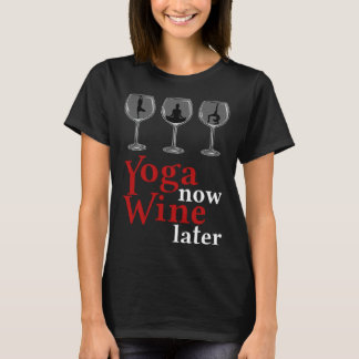 T-shirt Yoga maintenant vin plus tard