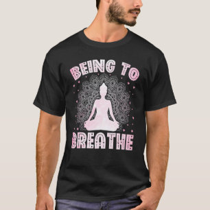 T-shirt Yoga Méditation Yogi Être pour Respirer Zen Yoga