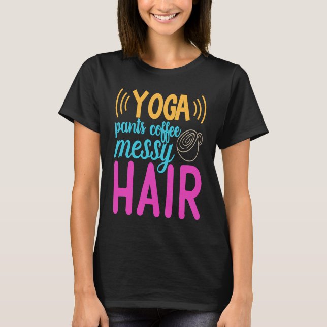 T-shirt Yoga Pants Café Messy Cheveux Homeschool Maman (Devant)