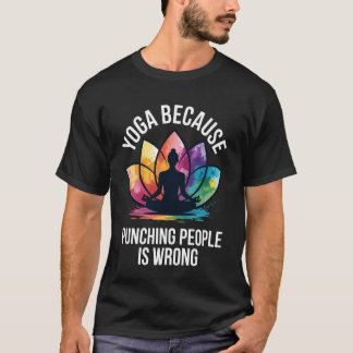 T-shirt Yoga Parce que Frapper les Gens est Mal