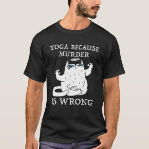 T-shirt Yoga Parce Que Le Meurtre Est Mauvais Yoga Amoureu