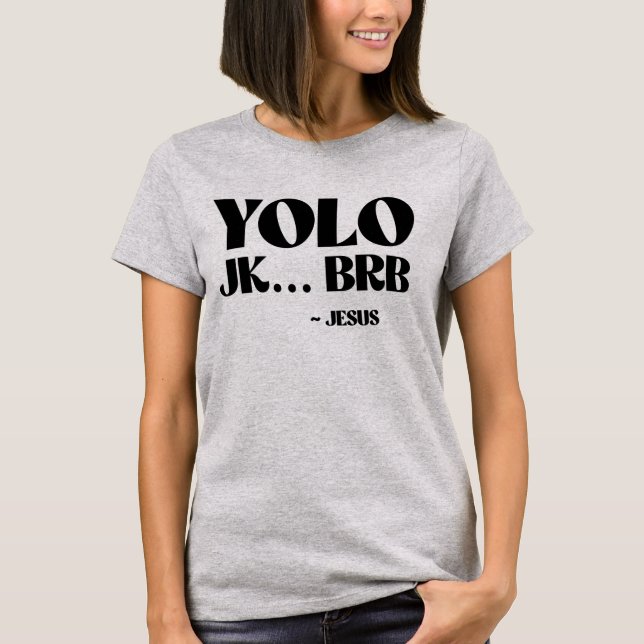 T-shirt YOLO JK BRB - Jésus (Devant)