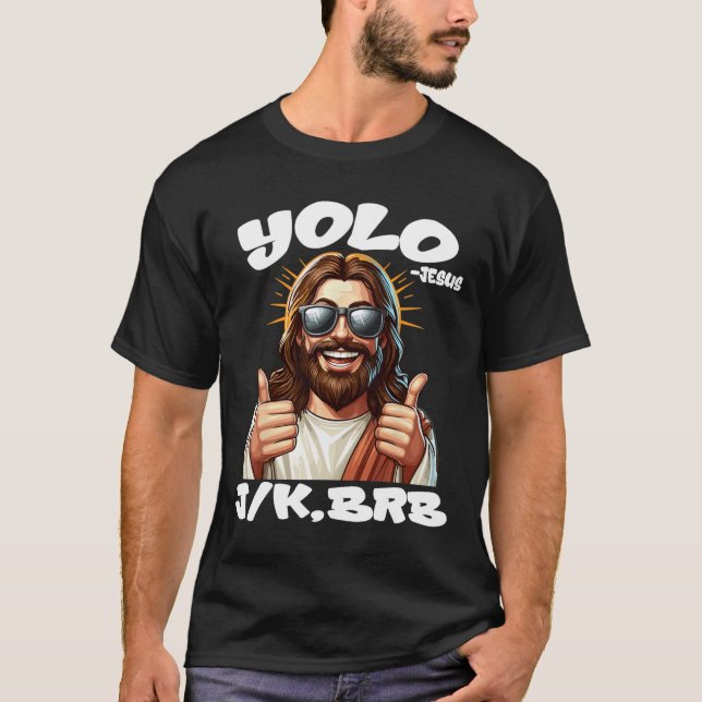 T-shirt Yolo Jk Brb Jésus Chrétiens Fête de Pâques Drôle R (Devant)