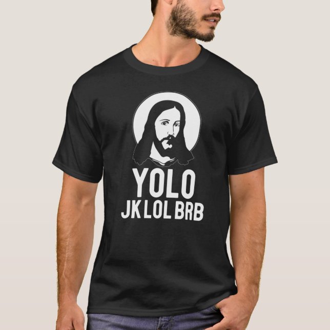 T-shirt YOLO JK LOL BRB Mème de Pâques Jésus Christ    Tex (Devant)