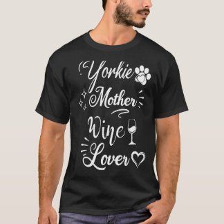 T-shirt Yorkie Chien Mère Vin Fête des Mères Vin Chien Mam