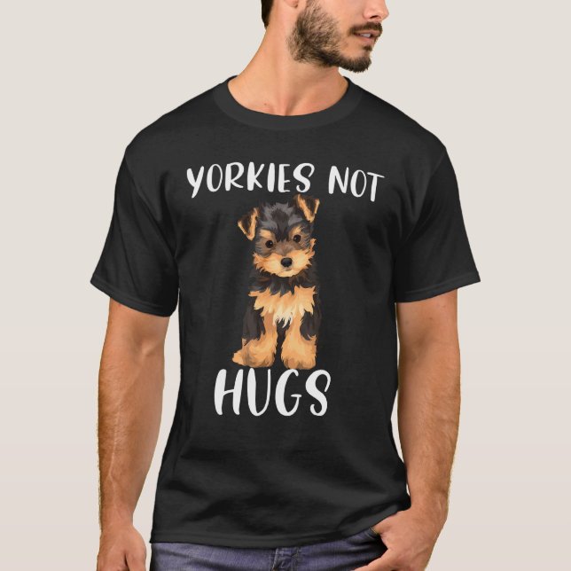 T-shirt Yorkis Not Hugs Yorkshire Terrier Chien Maman Pas  (Devant)