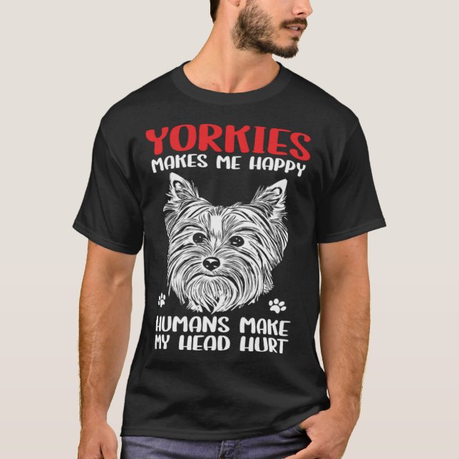 T-shirt Yorkshire Terrier Propriétaire Yorkies Me Rend Heu (Devant)