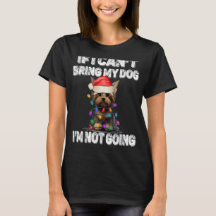T-shirt Yorkshire terrier Si je ne peux pas apporter mon c